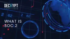 A digital graphic with a blue and red grid, circular tech elements, a partial globe, and the text DECRYPT Compliance and WHAT IS SOC 2 on the left side highlights essential SOC 2 compliance concepts for businesses.