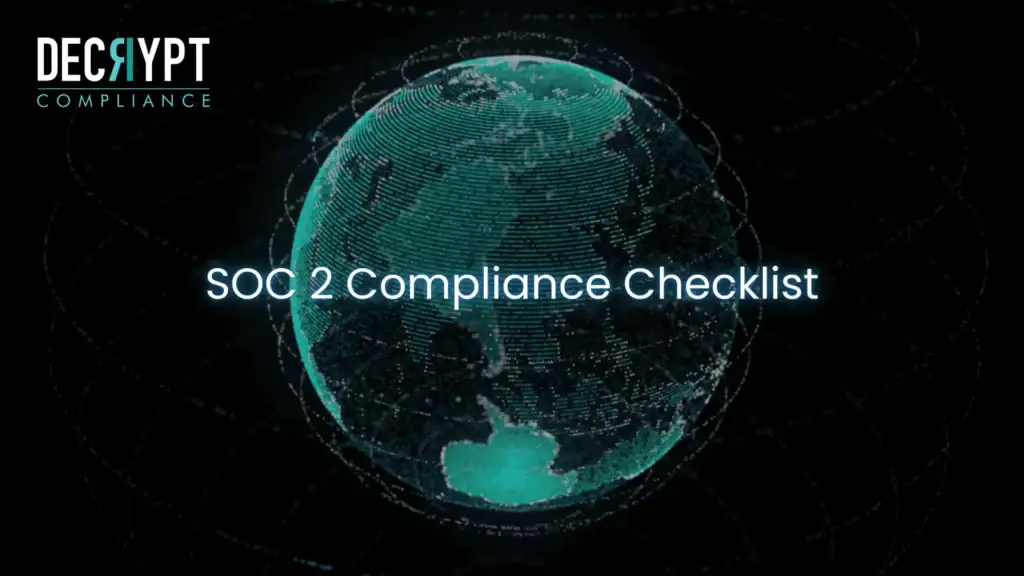 A digital illustration of a globe with green and blue highlights, overlaid with the text SOC 2 Compliance Checklist in the center. The Decrypt Compliance logo appears in the top left corner.