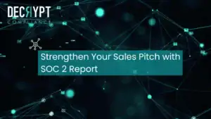 A digital background features connected glowing nodes and lines. Overlaid text reads, Strengthen Your Sales Pitch with a SOC 2 Report. The Decrypt Compliance logo is displayed in the top left corner.