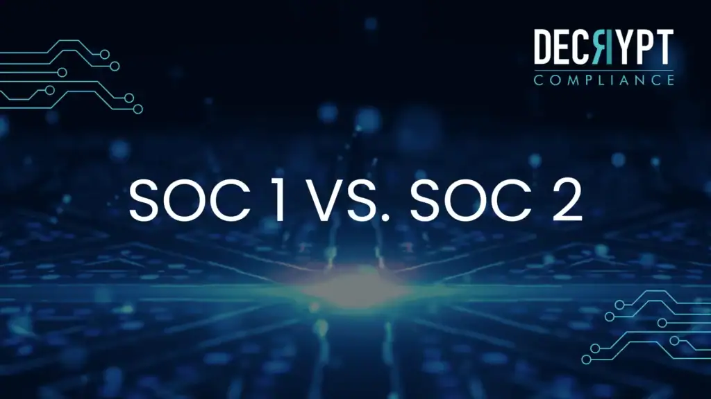 Graphic with the text SOC 1 vs SOC 2 in the center, featuring a glowing digital network background and the Decrypt Compliance logo in the top right corner.