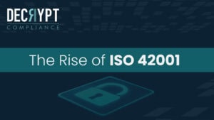 A graphic with the title The Rise of ISO 42001 and the Decrypt Compliance logo above. A glowing padlock icon is shown below, highlighting security compliance and the growing importance of ISO 42001 certification.