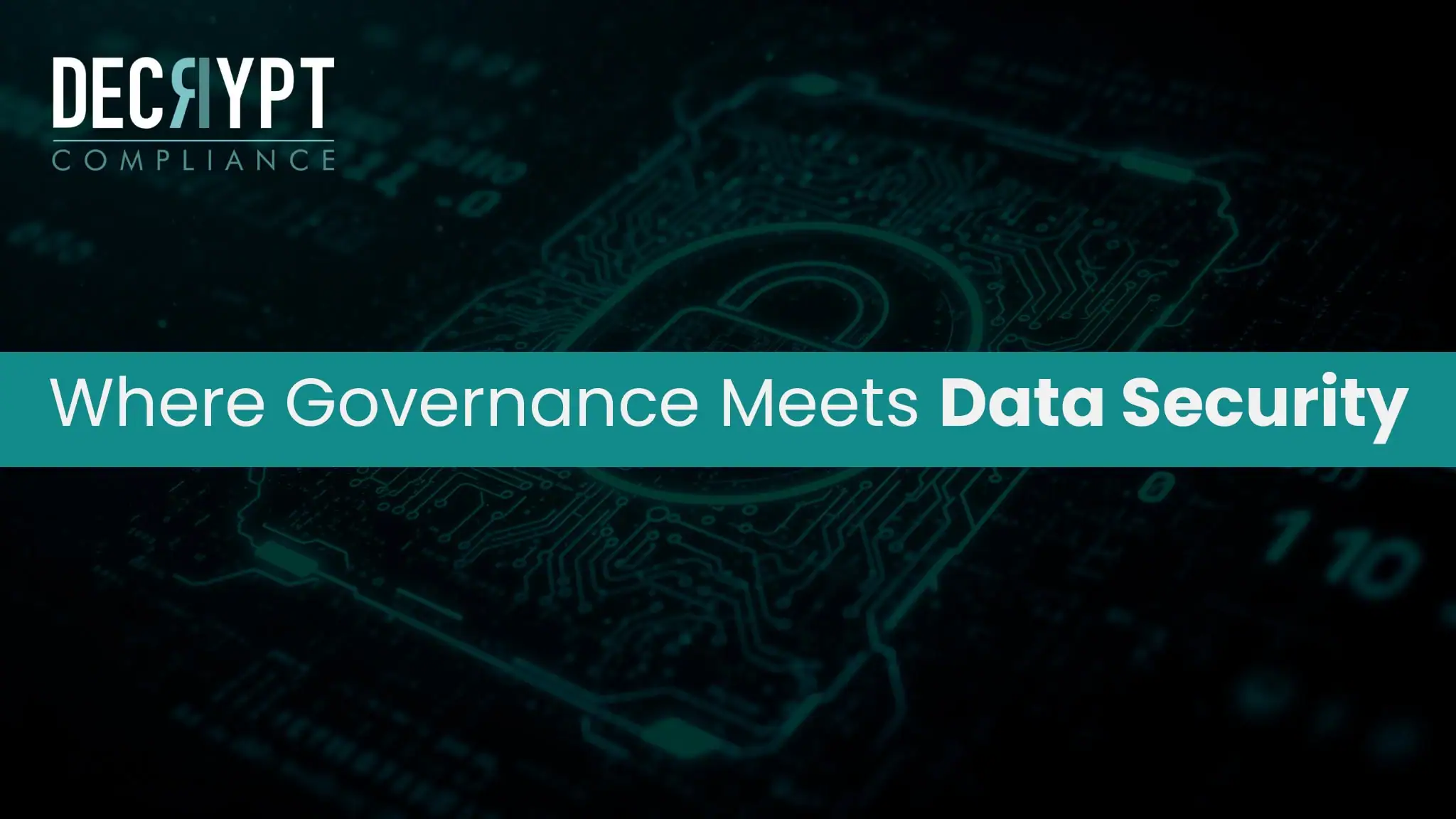 A digital graphic with a padlock icon on a circuit board background. Text reads: DECRYPT COMPLIANCE. Where ISO 42001 and SOC 2 Governance Meets Data Security.