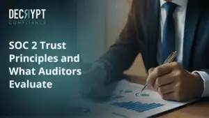 A person in a suit reviews financial charts with a pen, next to the text “SOC 2 Trust Principles and What Auditors Evaluate” and a Decrypt Compliance logo.