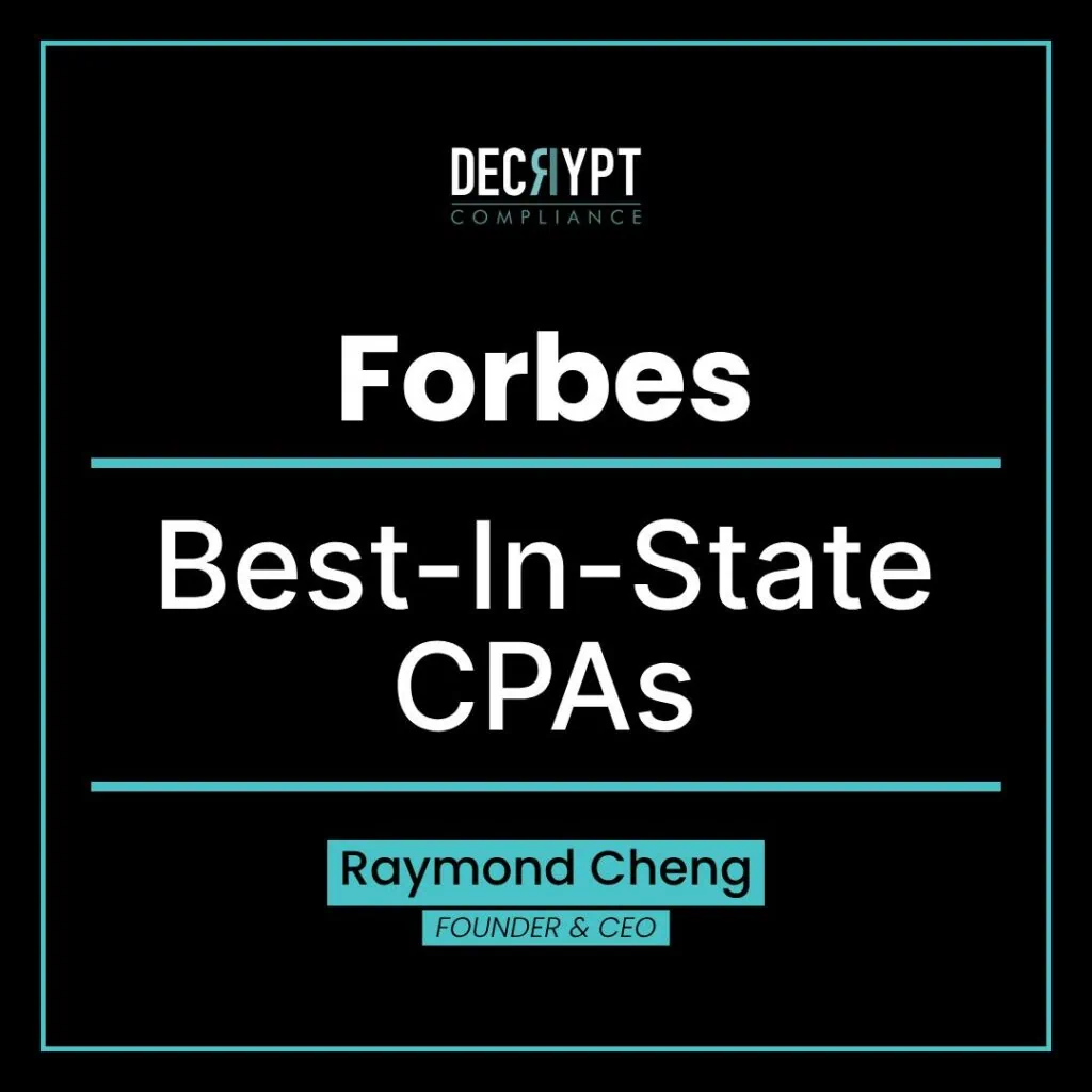 A black graphic with the Decrypt Compliance logo at the top, and text stating Forbes Best-In-State CPAs and Raymond Cheng, Founder & CEO in bold white and blue letters.