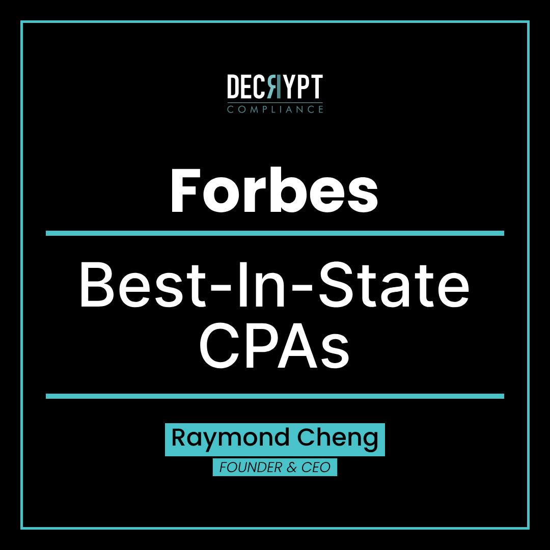 A black graphic with the Decrypt Compliance logo at the top, and text stating Forbes Best-In-State CPAs and Raymond Cheng, Founder & CEO in bold white and blue letters.