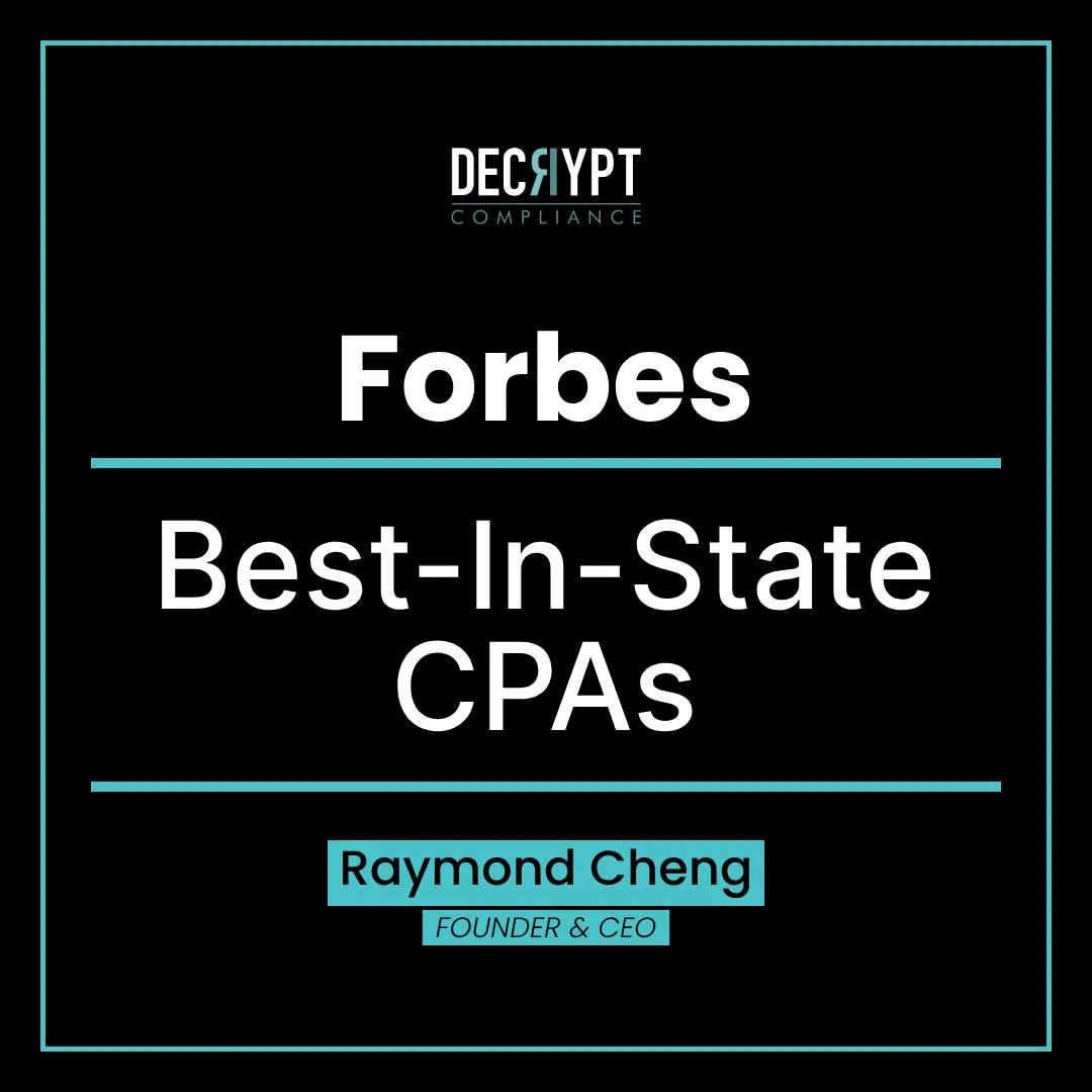 A black graphic with the Decrypt Compliance logo at the top, and text stating Forbes Best-In-State CPAs and Raymond Cheng, Founder & CEO in bold white and blue letters.
