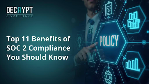 A businessperson in a suit points to a digital screen displaying the word POLICY among icons. Text reads: Top 11 Benefits of SOC 2 Compliance You Should Know. Decrypt Compliance logo appears at the top left.
